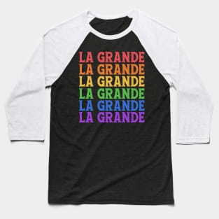 LA GRANDE COLORFUL CITY Baseball T-Shirt